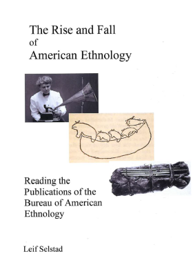 The Rise and Fall of American Ethnology: Reading the publications of the Bureau of American Ethnology